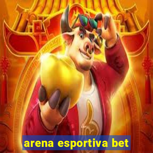 arena esportiva bet